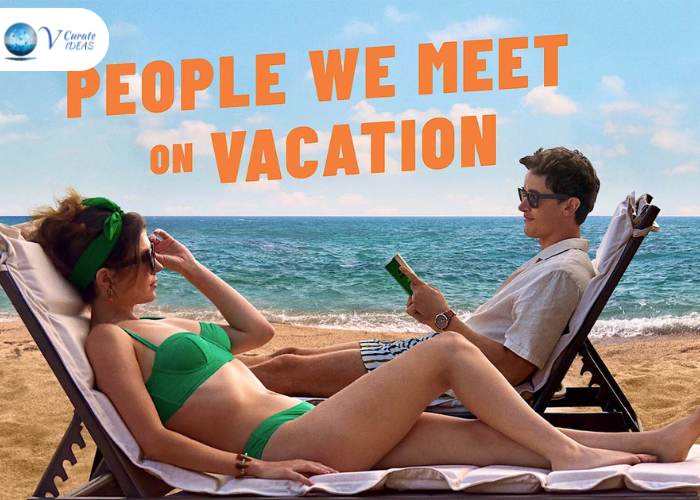 People We Meet on Vacation: Slow Burn Love & Timing